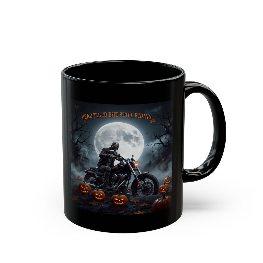 Halloween Biker Mug — 'Dead Tired But Still Riding' Black Coffee Cup