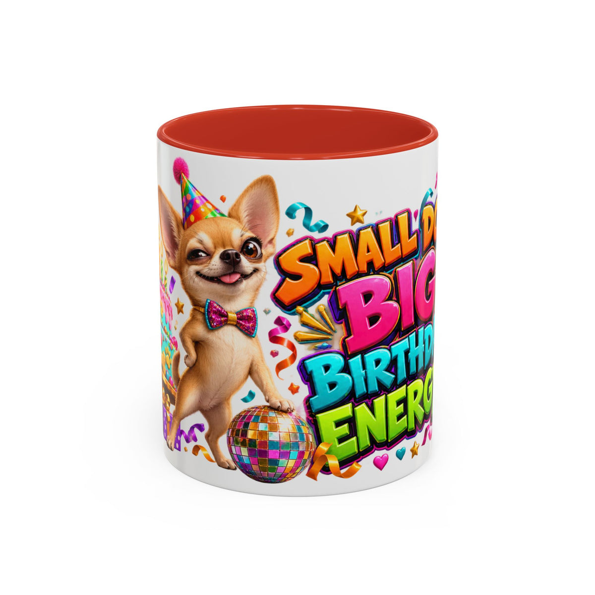 Small Dog Big Birthday Energy Chihuahua White Mug
