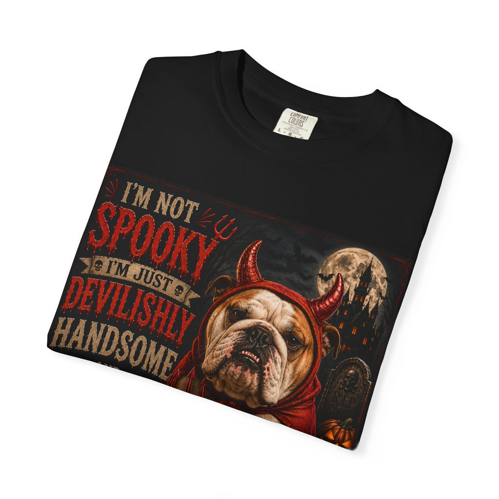 Halloween Bulldog T-Shirt — "I’m Not Spooky, I’m Just A Devilishly Handsome And Trouble Made"
