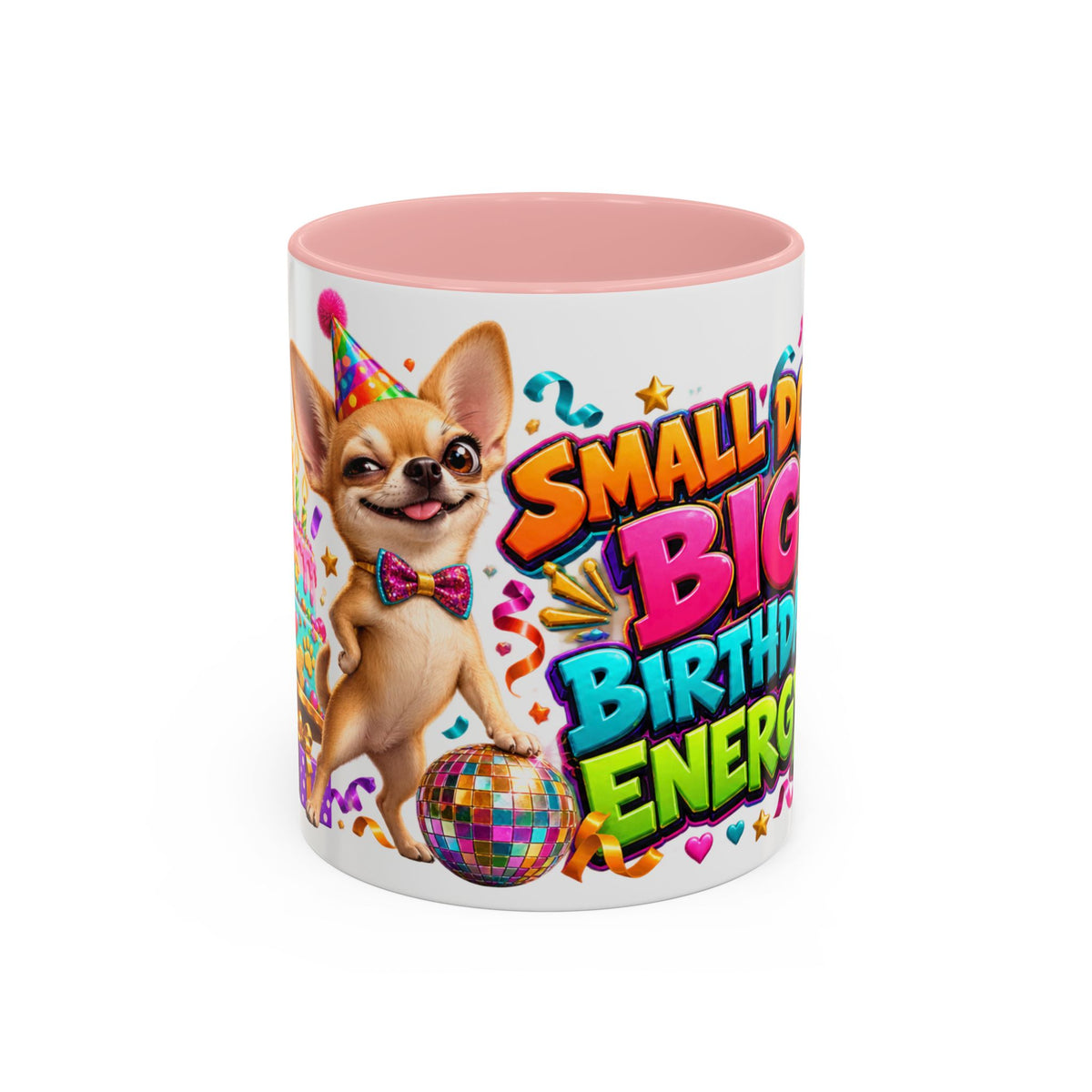 Small Dog Big Birthday Energy Chihuahua White Mug