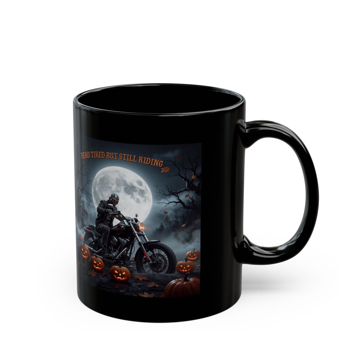 Halloween Biker Mug — 'Dead Tired But Still Riding' Black Coffee Cup