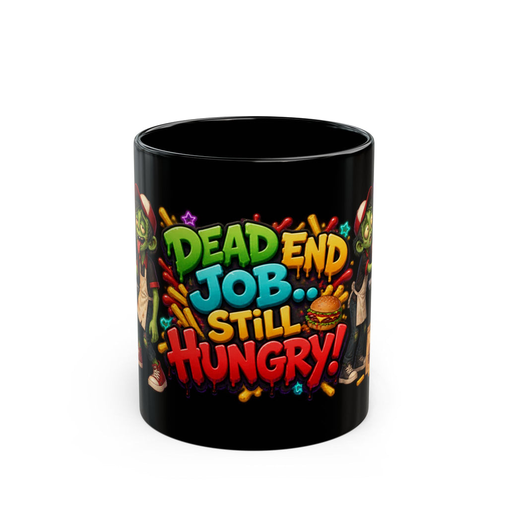 Dead End Job Still Hungry Funny Zombie Halloween Black Mug