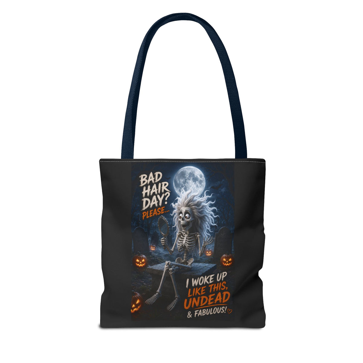 Halloween Skeleton Tote Bag — “Bad Hair Day? I Woke Up Like This, Undead & Fabulous”