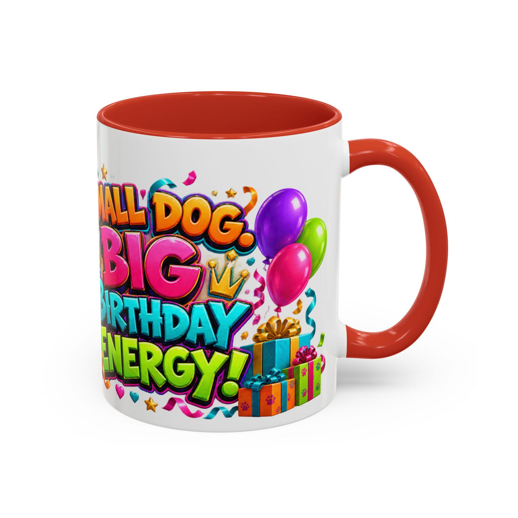 Small Dog Big Birthday Energy Chihuahua White Mug