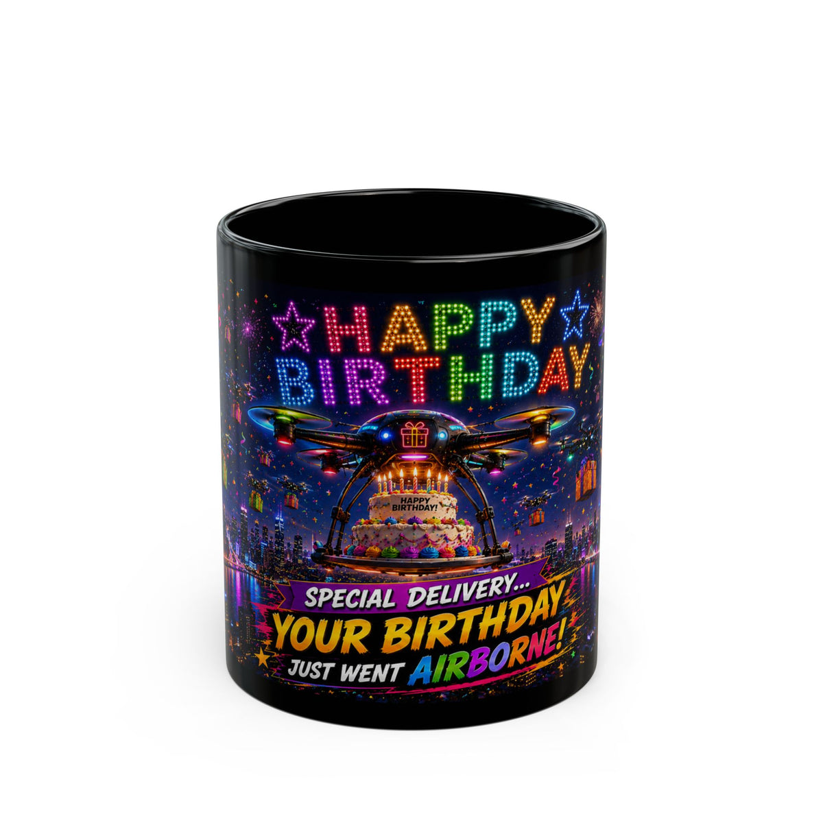 Happy Birthday Drone Delivery Mug — Novelty Black Coffee Cup (11oz)