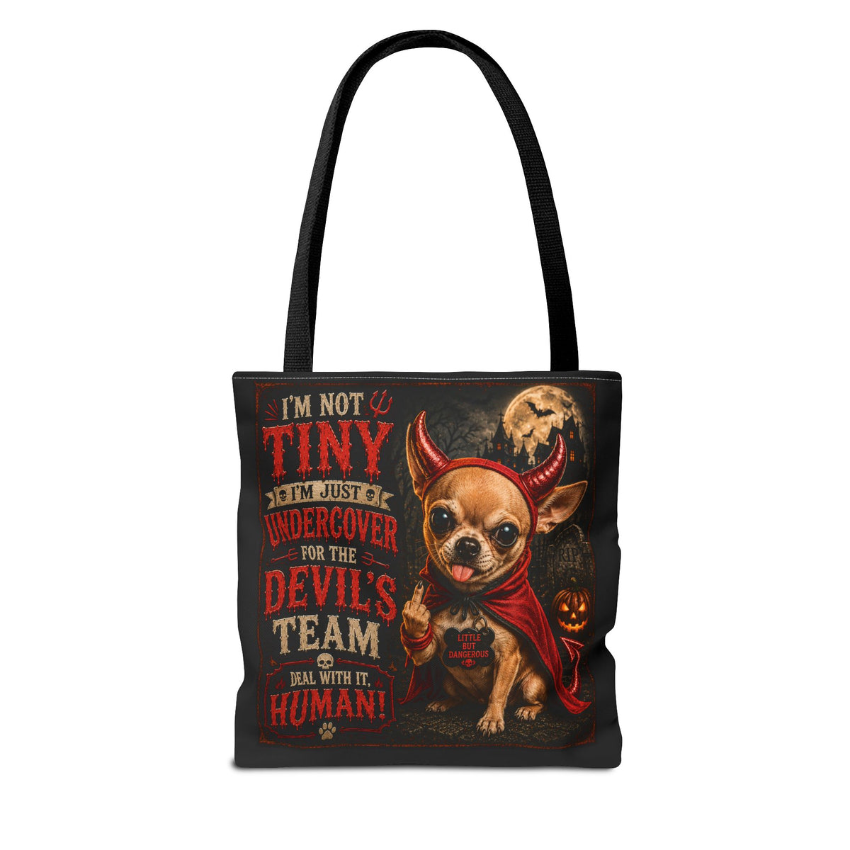 Devil Costume Chihuahua Tote Bag — "I'm Not Tiny, I'm Just Undercover for the Devil's Team" Halloween Tote
