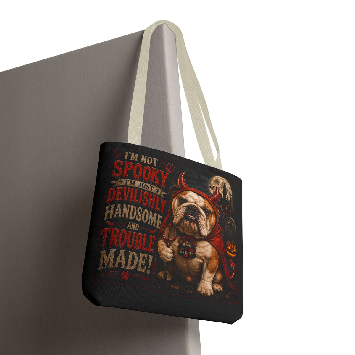 Halloween Bulldog Tote Bag — "I'm Not Spooky, I'm Just Devilishly Handsome and Trouble Made"