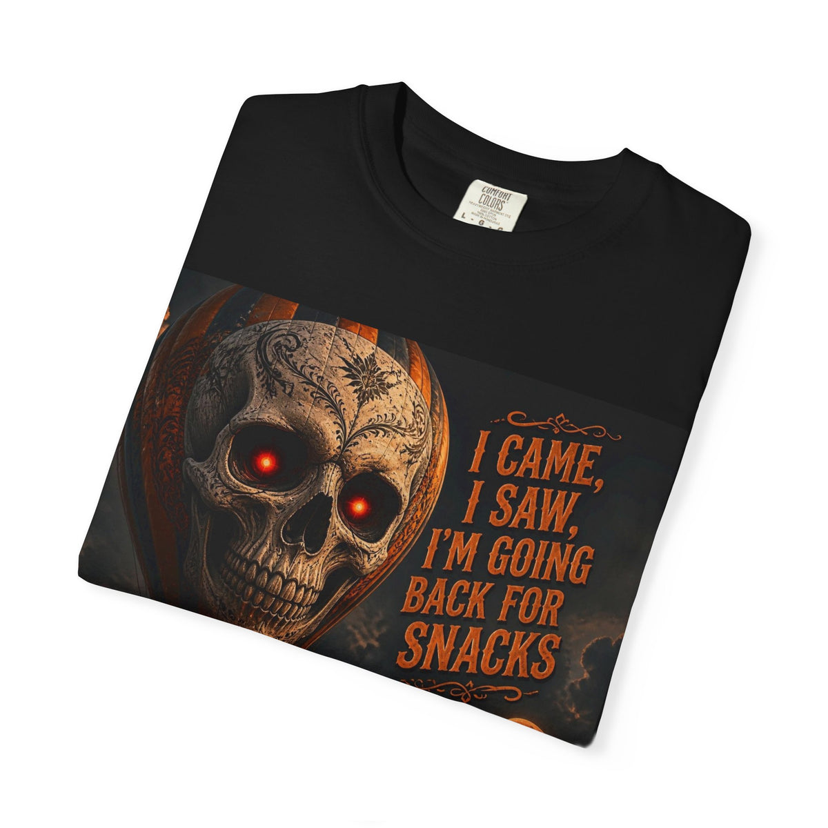 Halloween Skull T-Shirt — “I Came, I Saw, I’m Going Back for Snacks” Graphic Tee