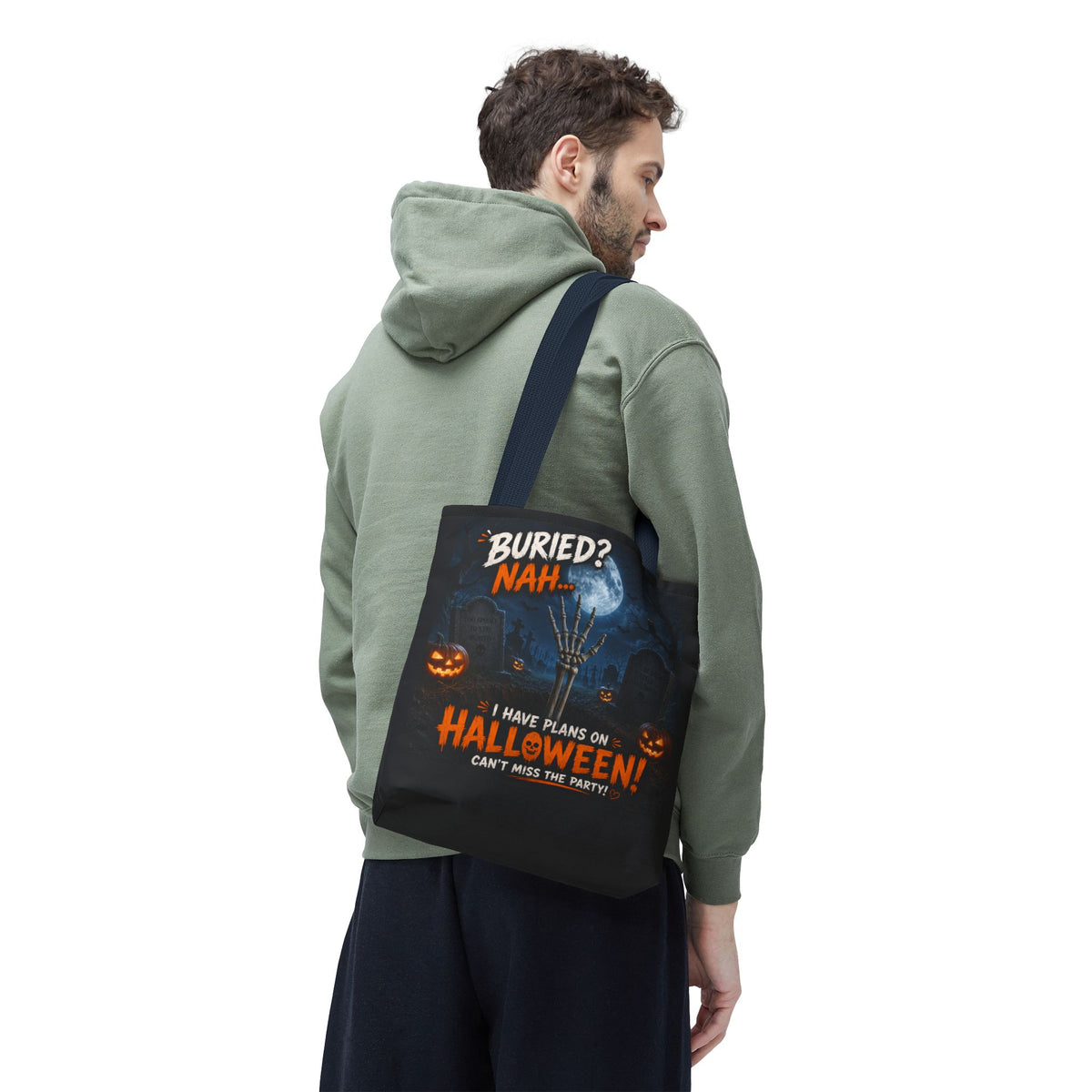 Halloween Graveyard Tote Bag — “Buried? Nah… I Have Plans on Halloween!” Trick-or-Treat Tote