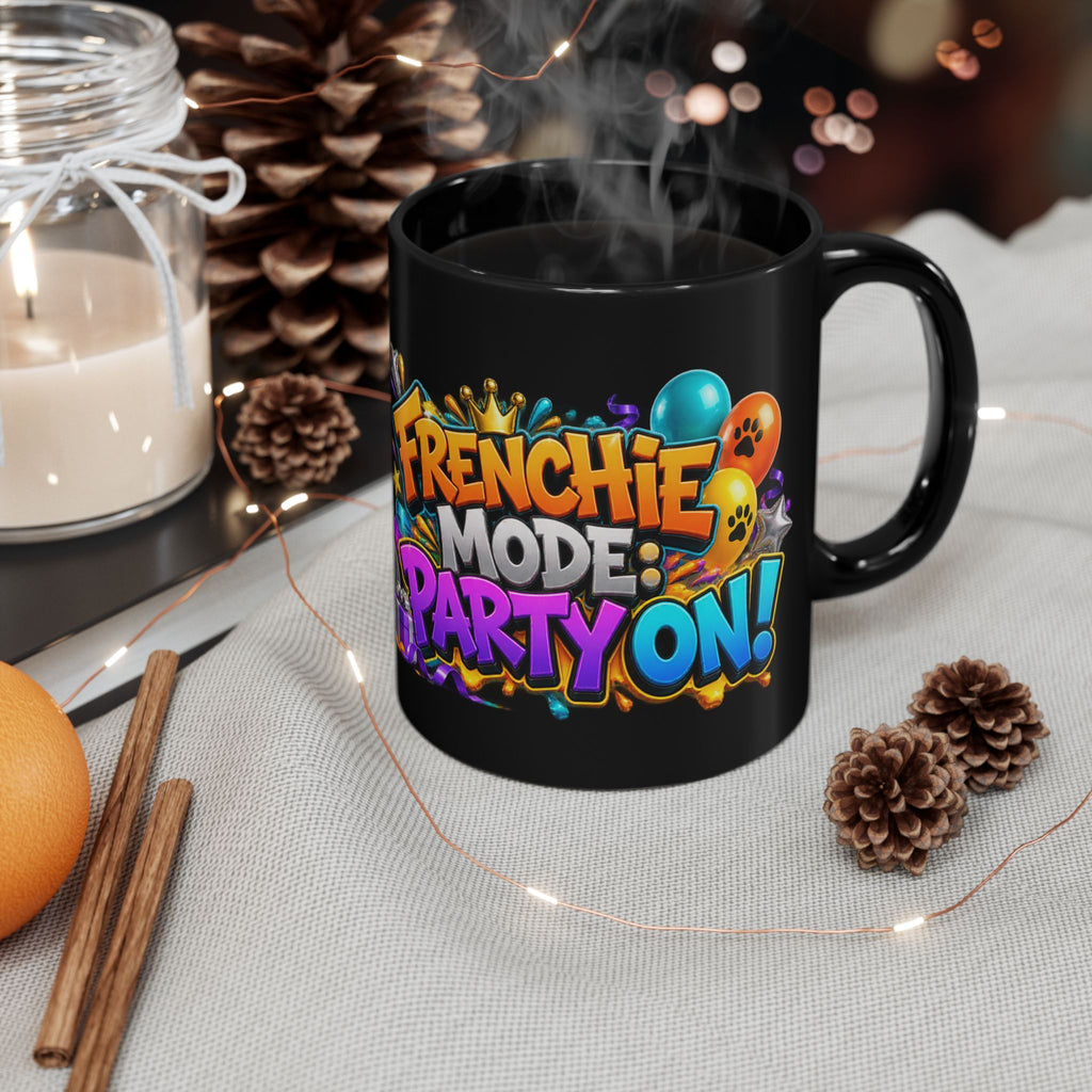 Frenchie Mode Party On French Bulldog Birthday Black Mug