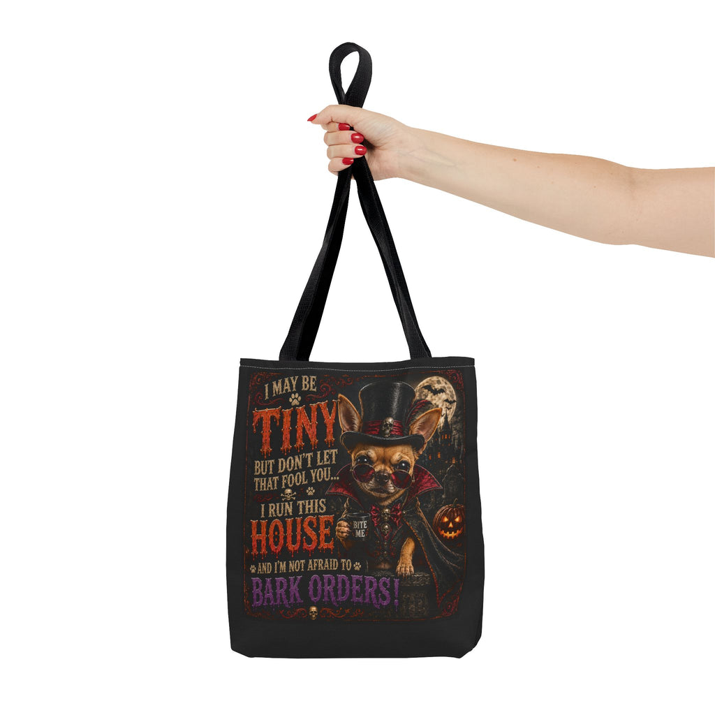 Halloween Chihuahua Tote Bag - "I May Be Tiny... I Run This House" Trick-or-Treat Shopper