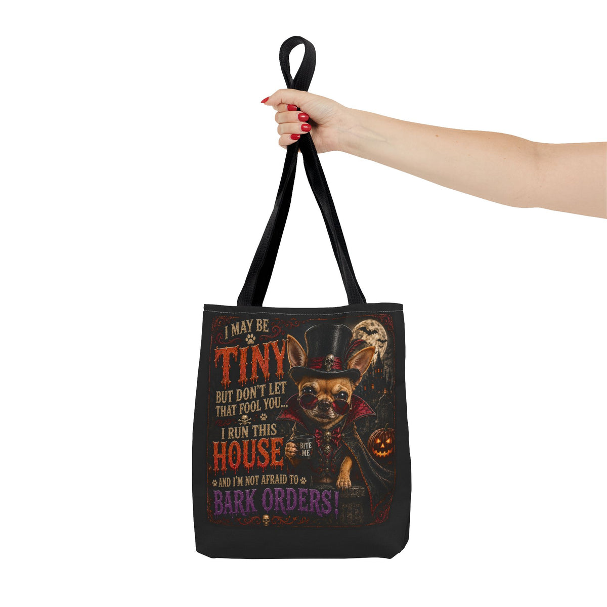 Halloween Chihuahua Tote Bag - "I May Be Tiny... I Run This House" Trick-or-Treat Shopper