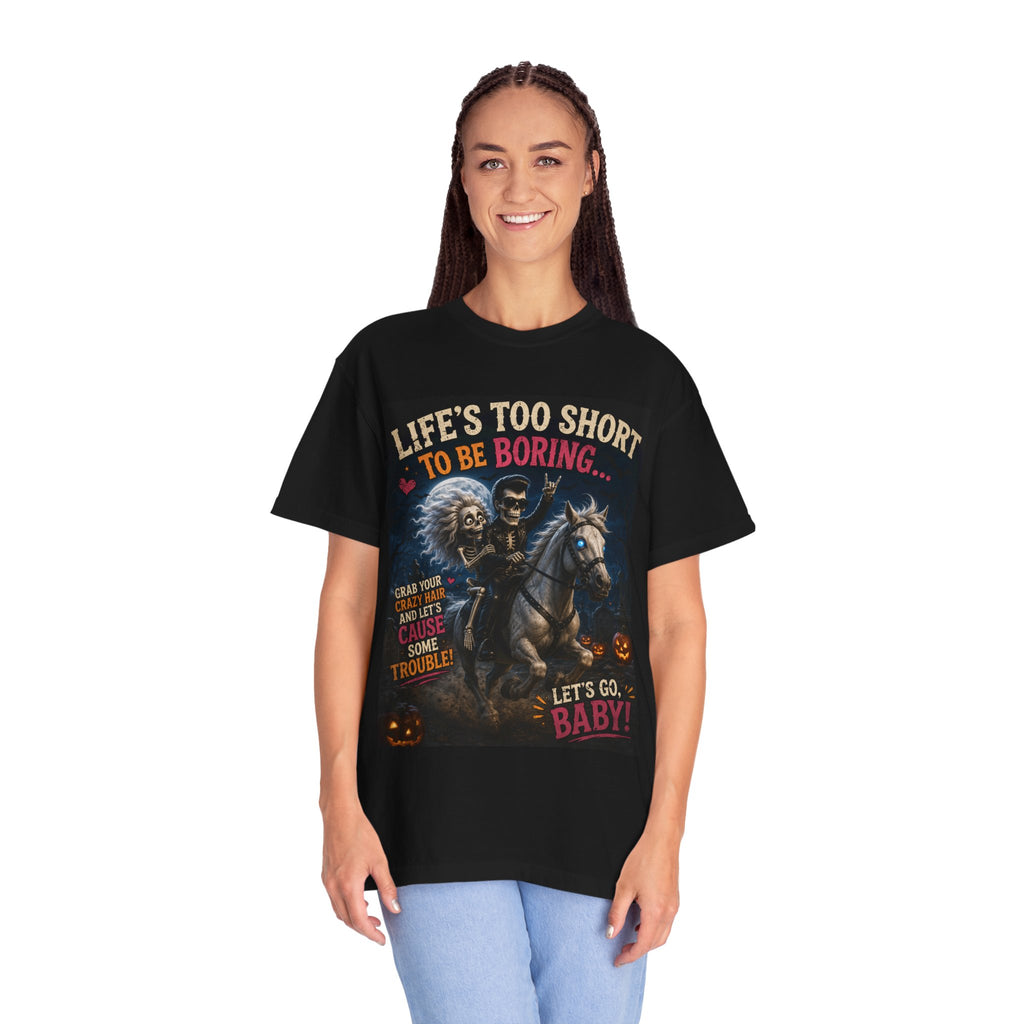 Life's Too Short To Be Boring Skeleton Riders T-Shirt