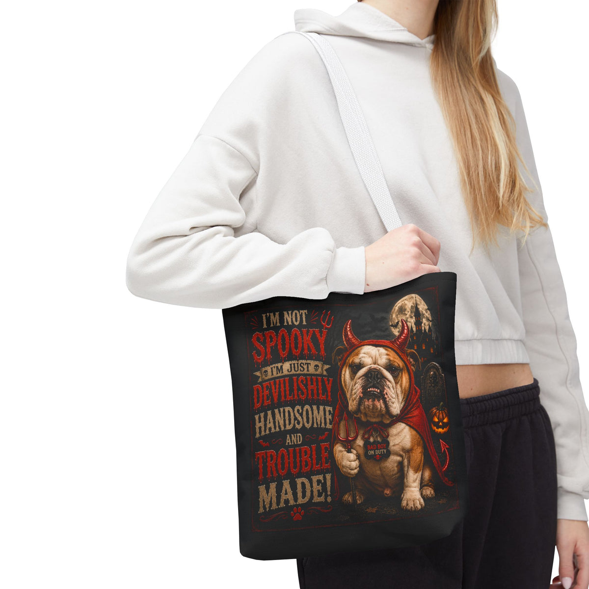Halloween Bulldog Tote Bag — "I'm Not Spooky, I'm Just Devilishly Handsome and Trouble Made"