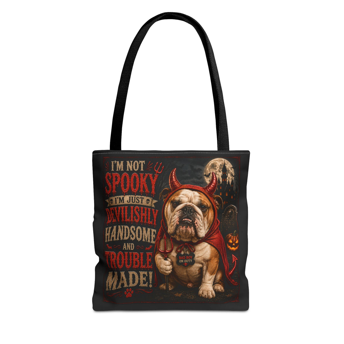 Halloween Bulldog Tote Bag — "I'm Not Spooky, I'm Just Devilishly Handsome and Trouble Made"