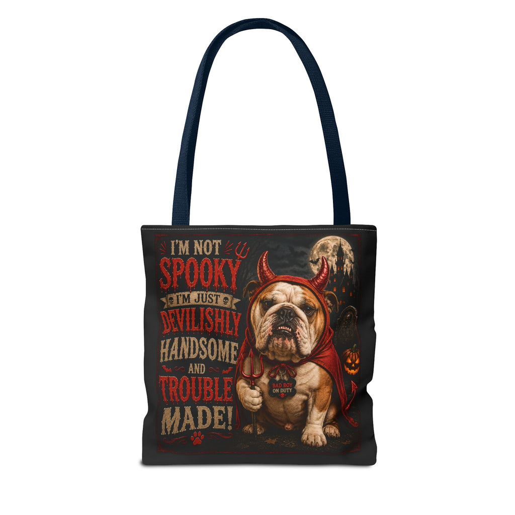 Halloween Bulldog Tote Bag — "I'm Not Spooky, I'm Just Devilishly Handsome and Trouble Made"