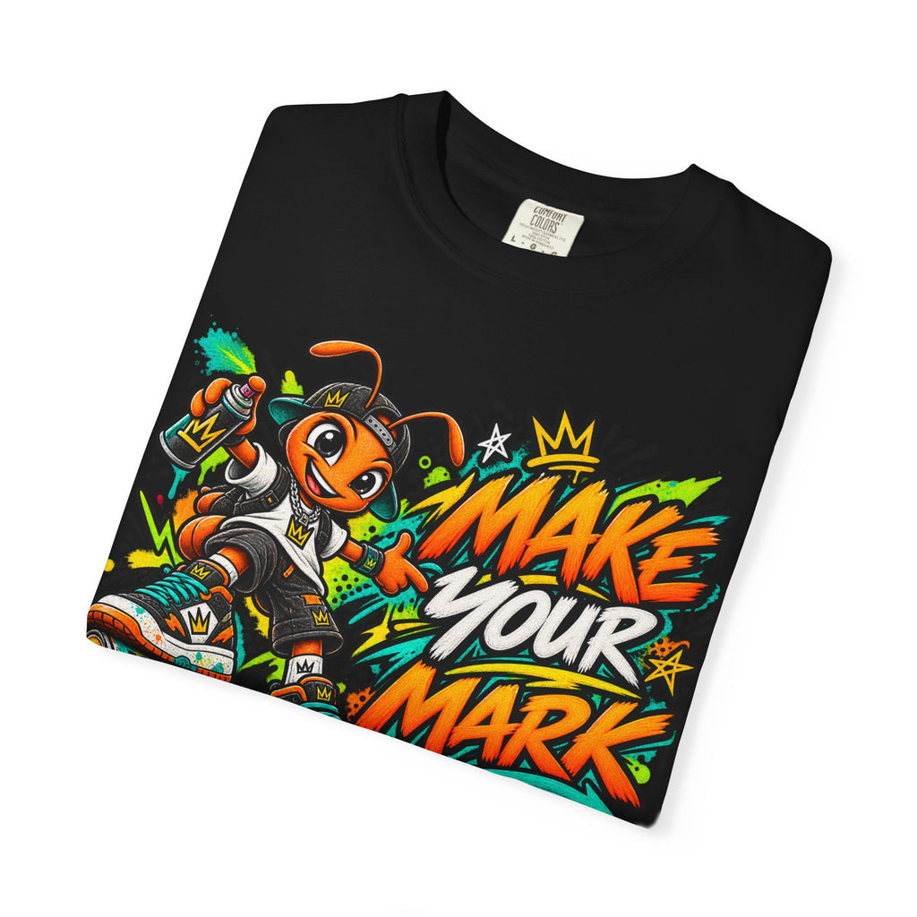 Make Your Mark  Graphic T-Shirt - Streetwear Ant Mascot Design