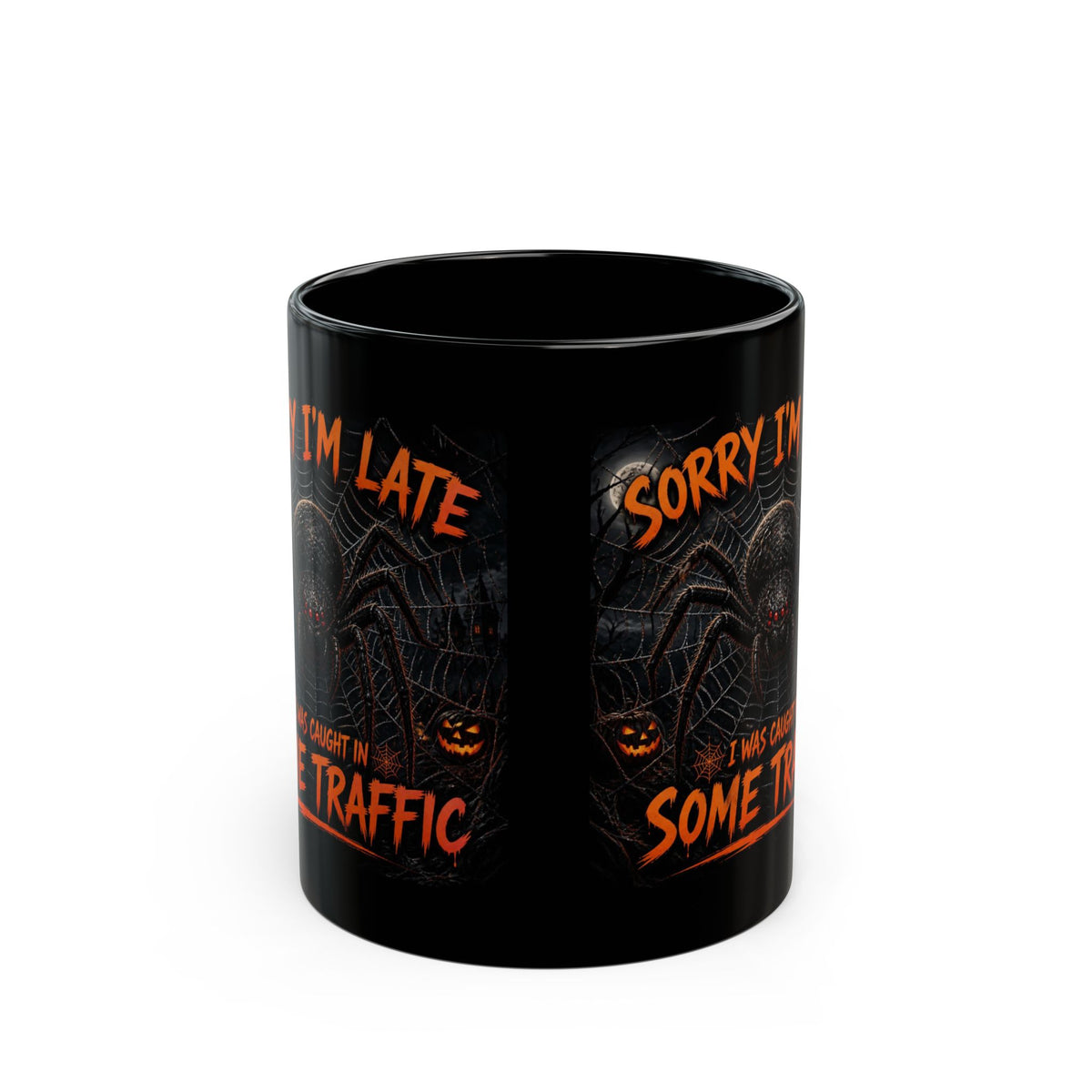 Funny Halloween Mug — "Sorry I’m Late, I Was Caught in Some Traffic" Spider Design (Black, 11oz/15oz)
