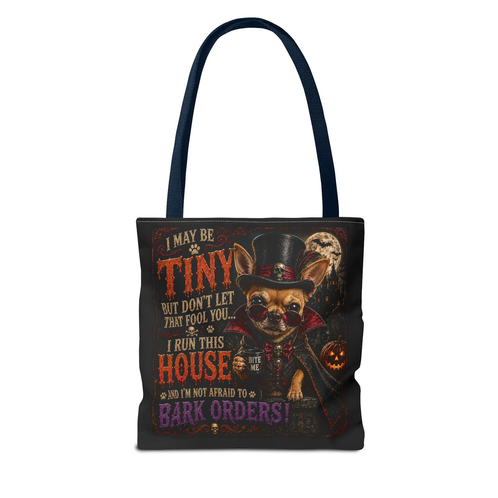 Halloween Chihuahua Tote Bag - "I May Be Tiny... I Run This House" Trick-or-Treat Shopper