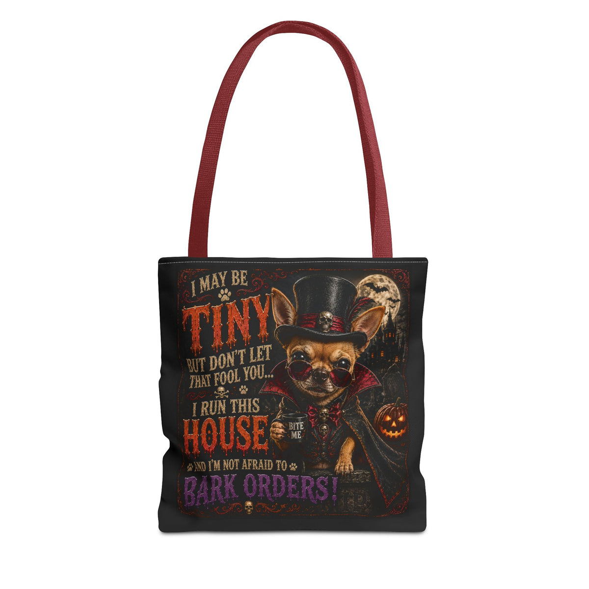 Halloween Chihuahua Tote Bag - "I May Be Tiny... I Run This House" Trick-or-Treat Shopper