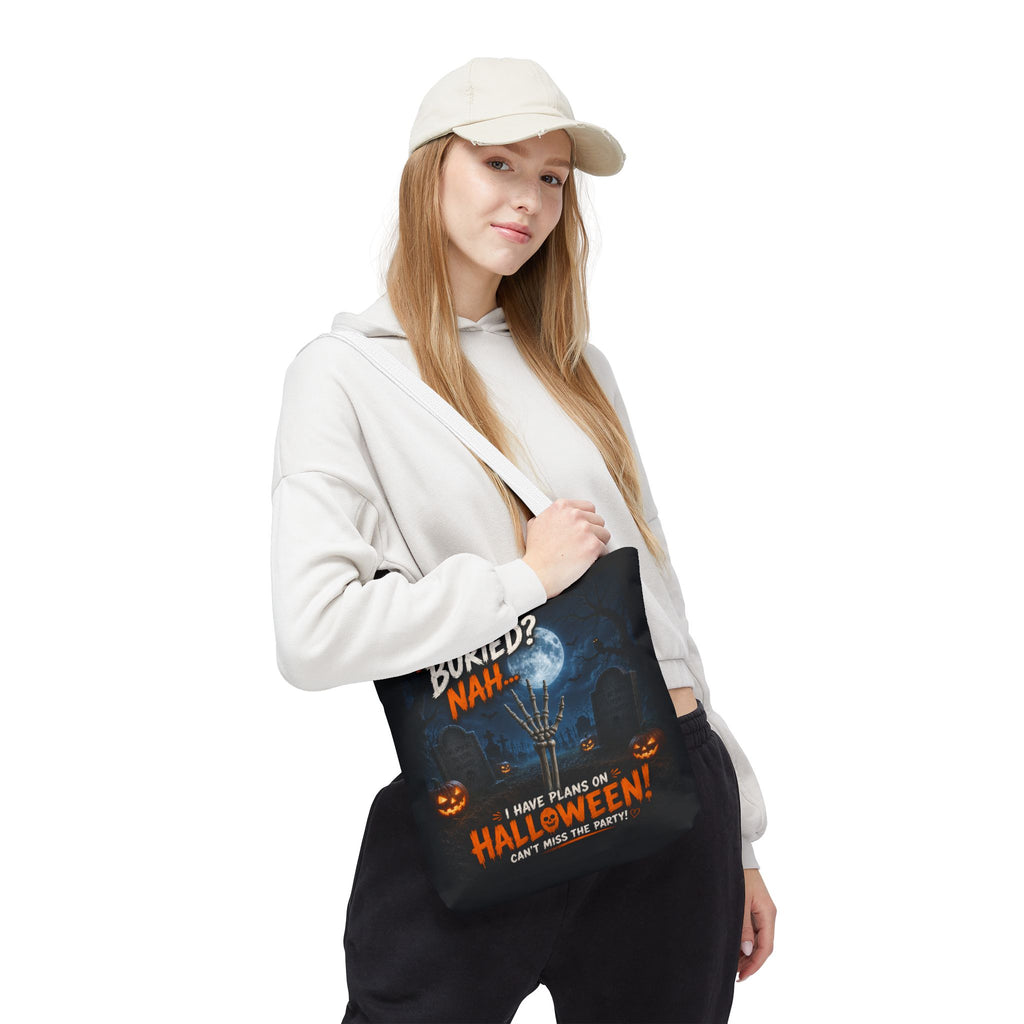 Halloween Graveyard Tote Bag — “Buried? Nah… I Have Plans on Halloween!” Trick-or-Treat Tote