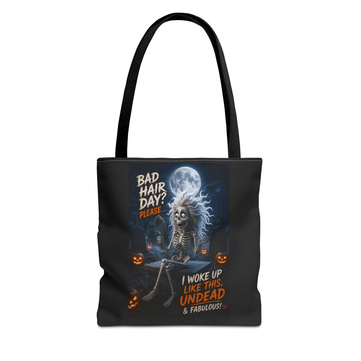 Halloween Skeleton Tote Bag — “Bad Hair Day? I Woke Up Like This, Undead & Fabulous”