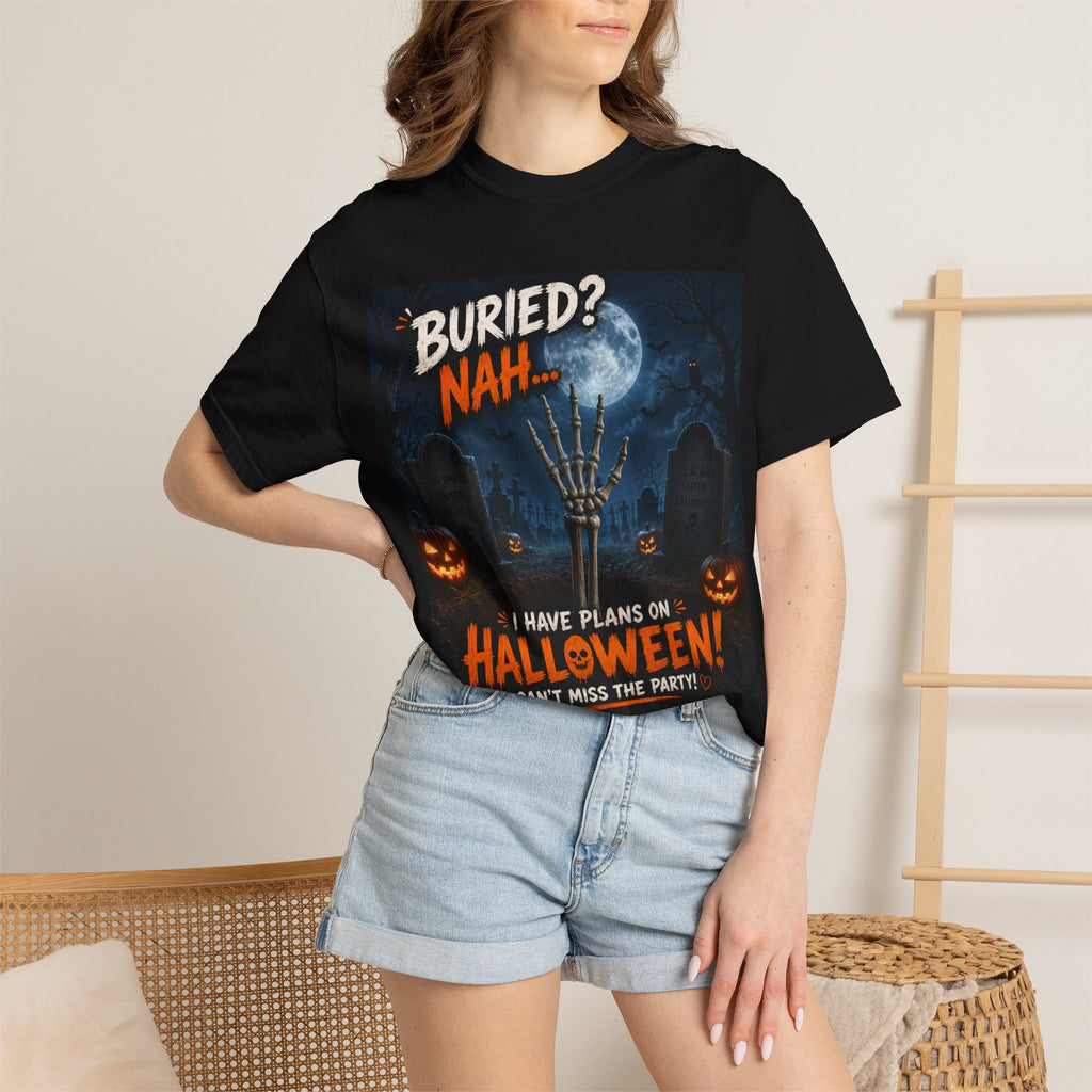 Halloween T-Shirt — "Buried? Nah... I Have Plans on Halloween!" Spooky Graveyard Tee