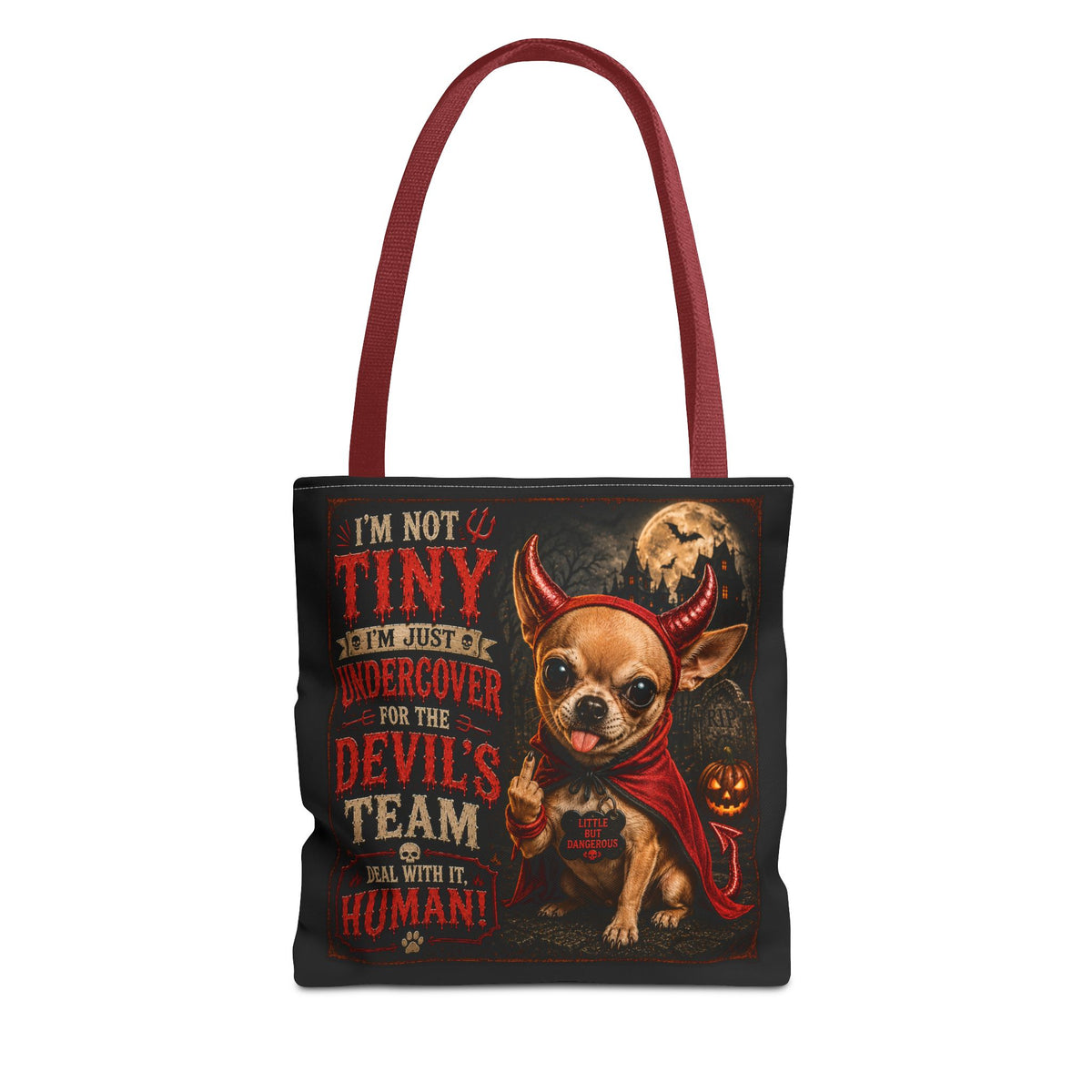 Devil Costume Chihuahua Tote Bag — "I'm Not Tiny, I'm Just Undercover for the Devil's Team" Halloween Tote