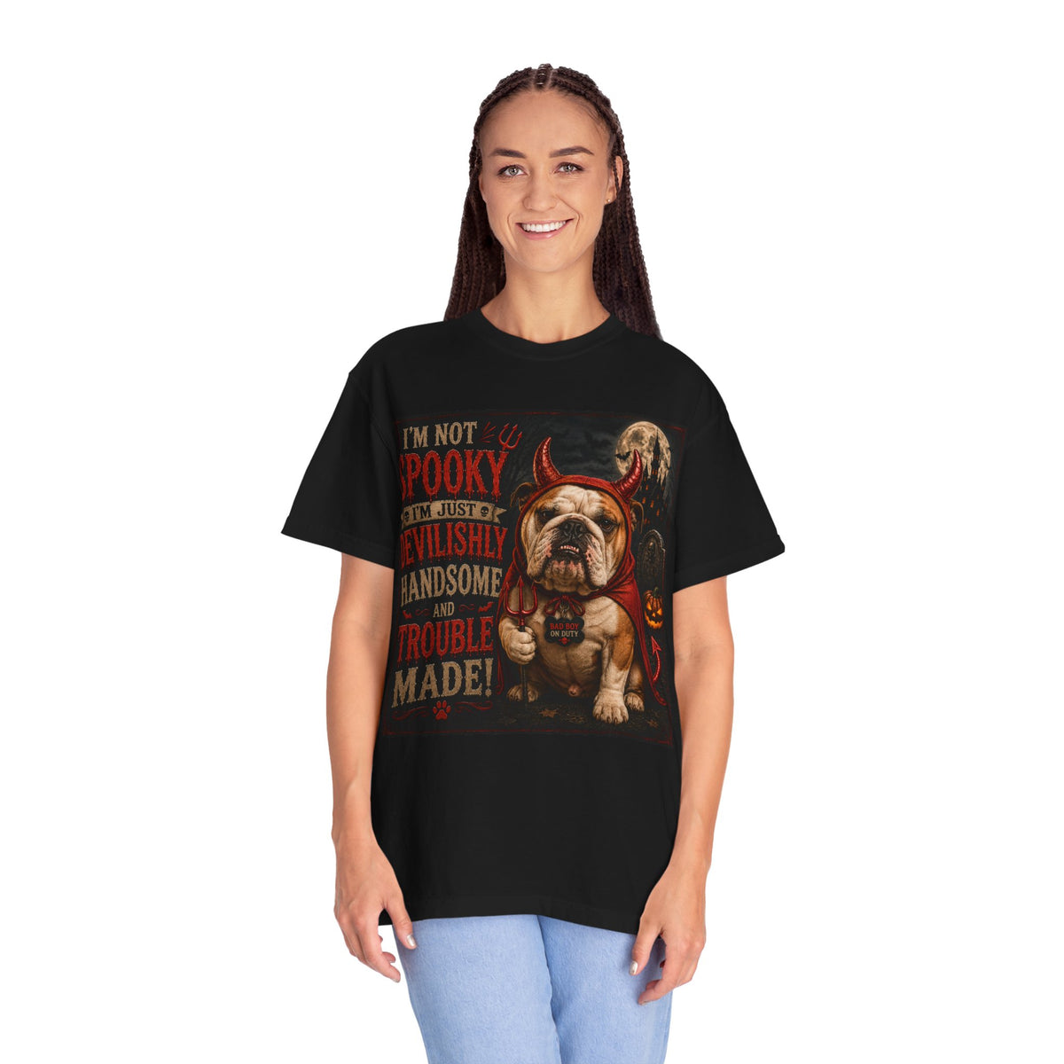 Halloween Bulldog T-Shirt — "I’m Not Spooky, I’m Just A Devilishly Handsome And Trouble Made"