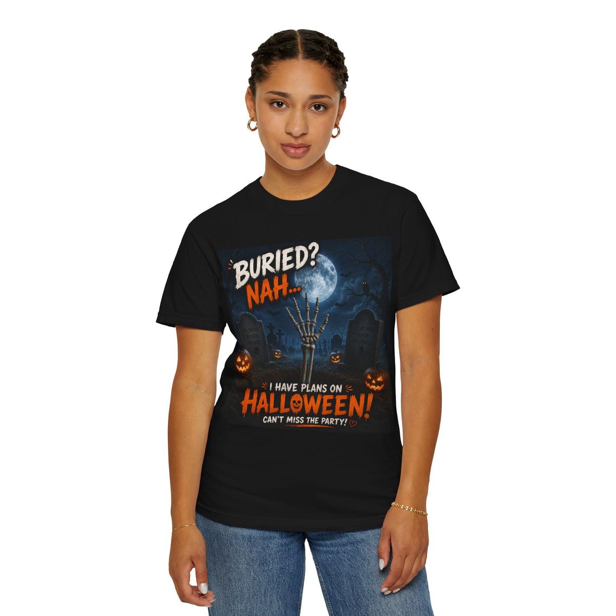 Halloween T-Shirt — "Buried? Nah... I Have Plans on Halloween!" Spooky Graveyard Tee