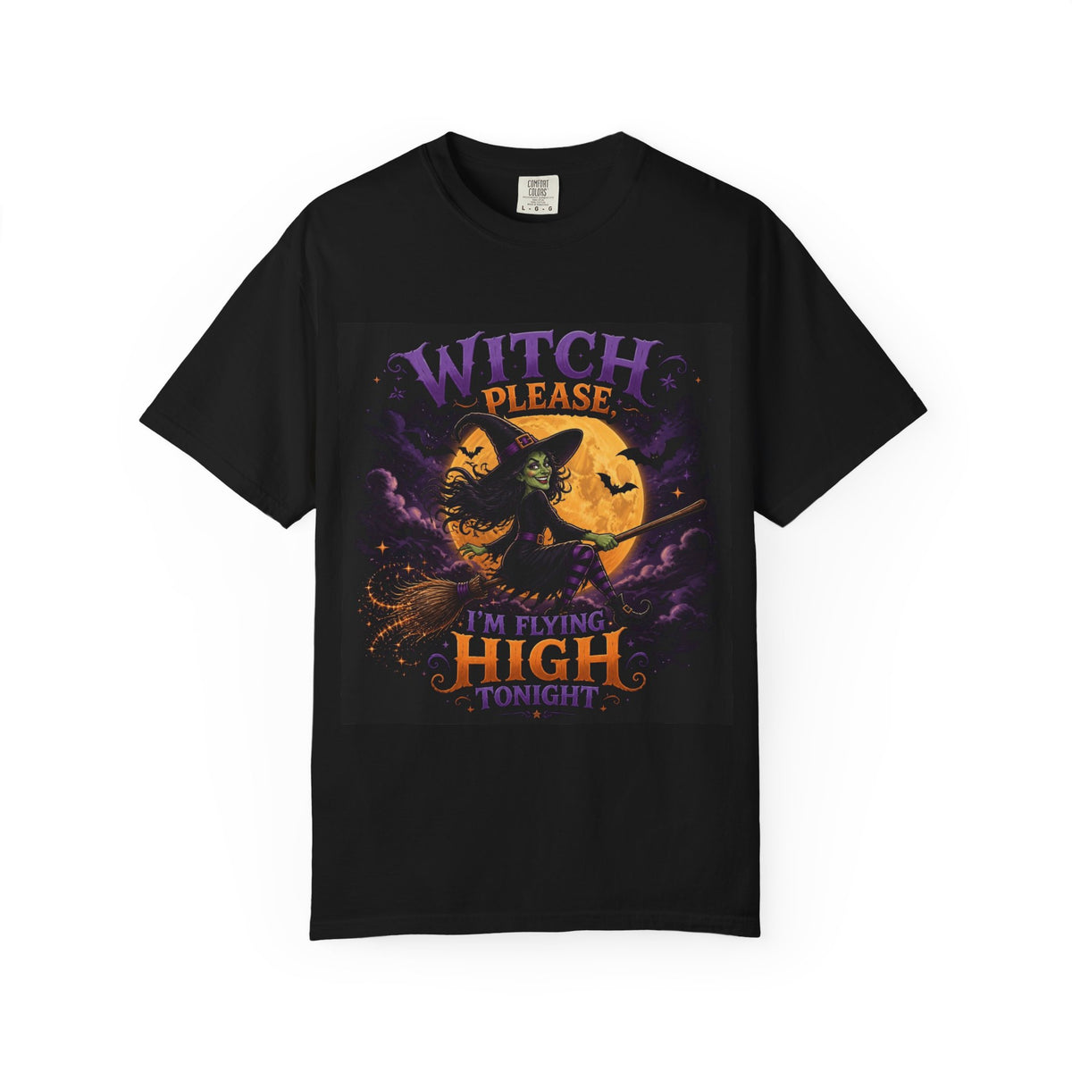Witch Please Graphic T-Shirt — "I'm Flying High Tonight" Halloween Tee
