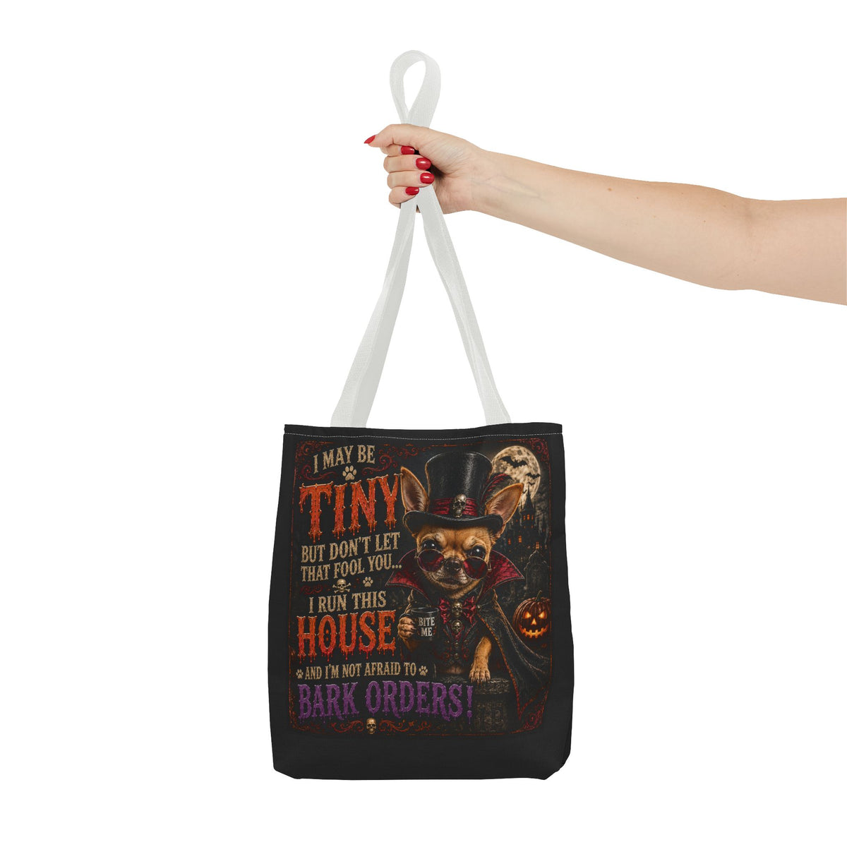 Halloween Chihuahua Tote Bag - "I May Be Tiny... I Run This House" Trick-or-Treat Shopper