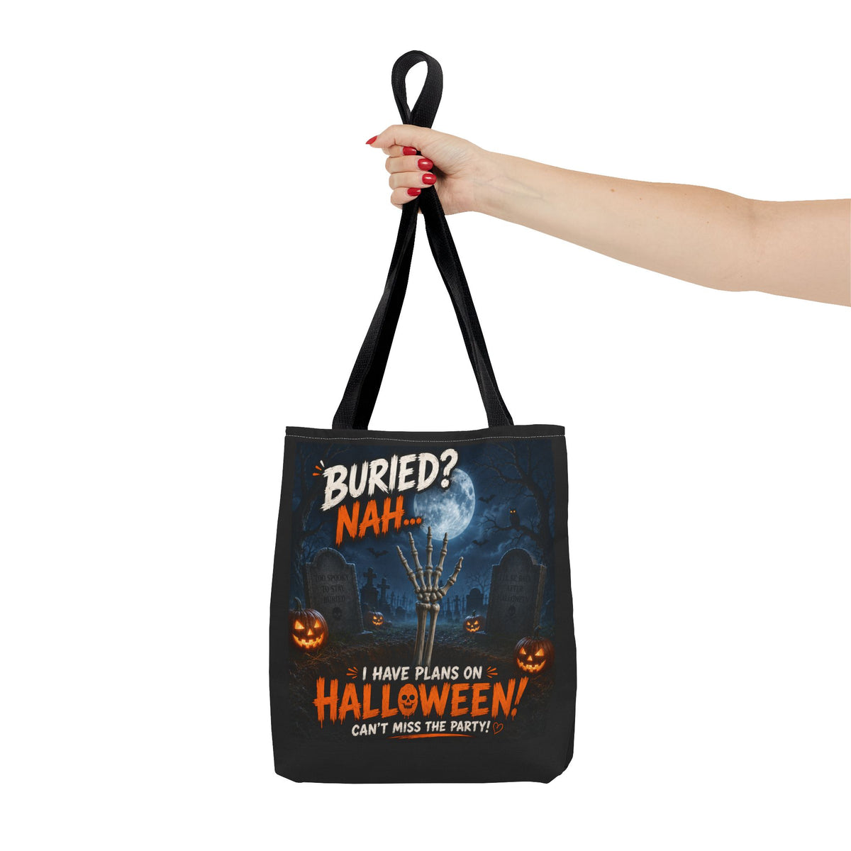 Halloween Graveyard Tote Bag — “Buried? Nah… I Have Plans on Halloween!” Trick-or-Treat Tote