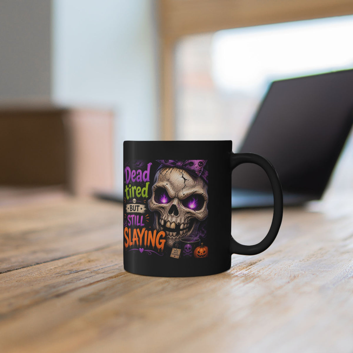 Dead Tired But Still Slaying Black Mug — Halloween Skull Coffee Cup (11oz & 15oz)
