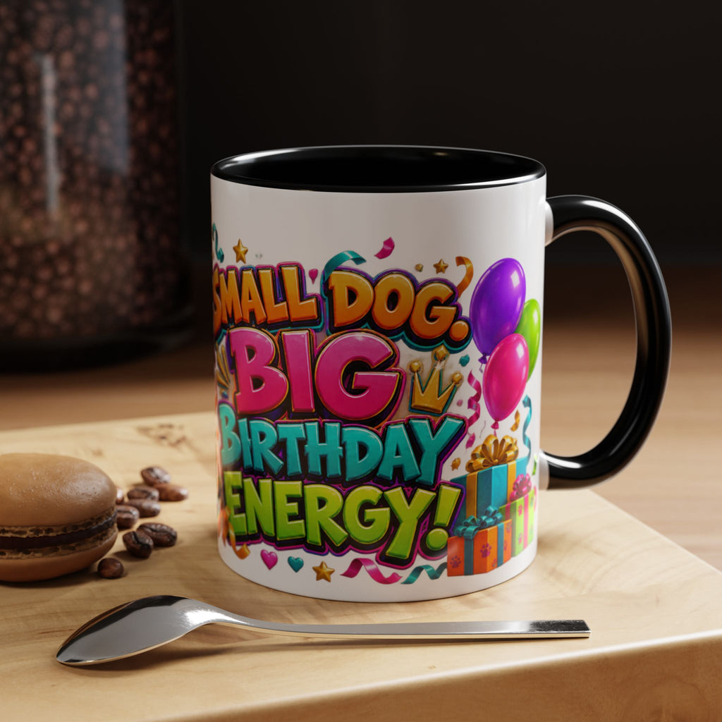 Small Dog Big Birthday Energy Chihuahua White Mug