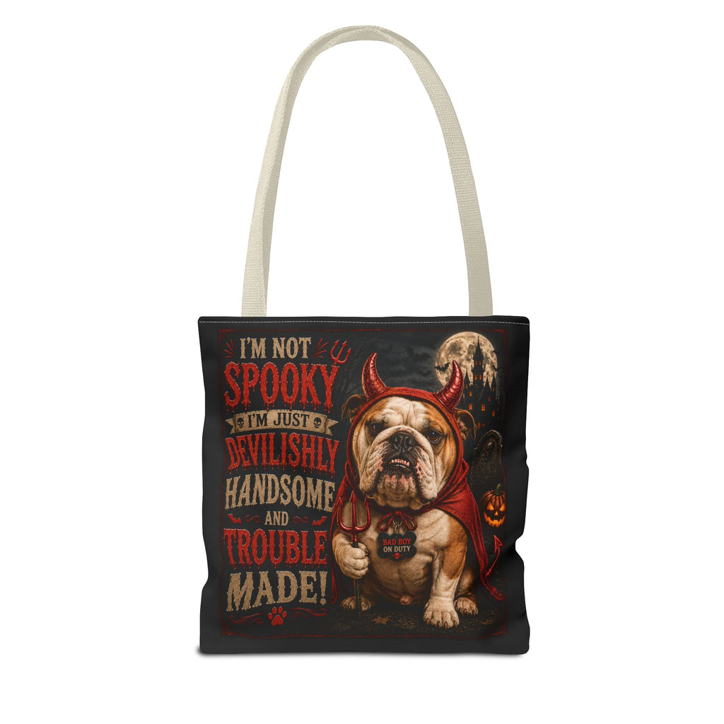 Halloween Bulldog Tote Bag — "I'm Not Spooky, I'm Just Devilishly Handsome and Trouble Made"