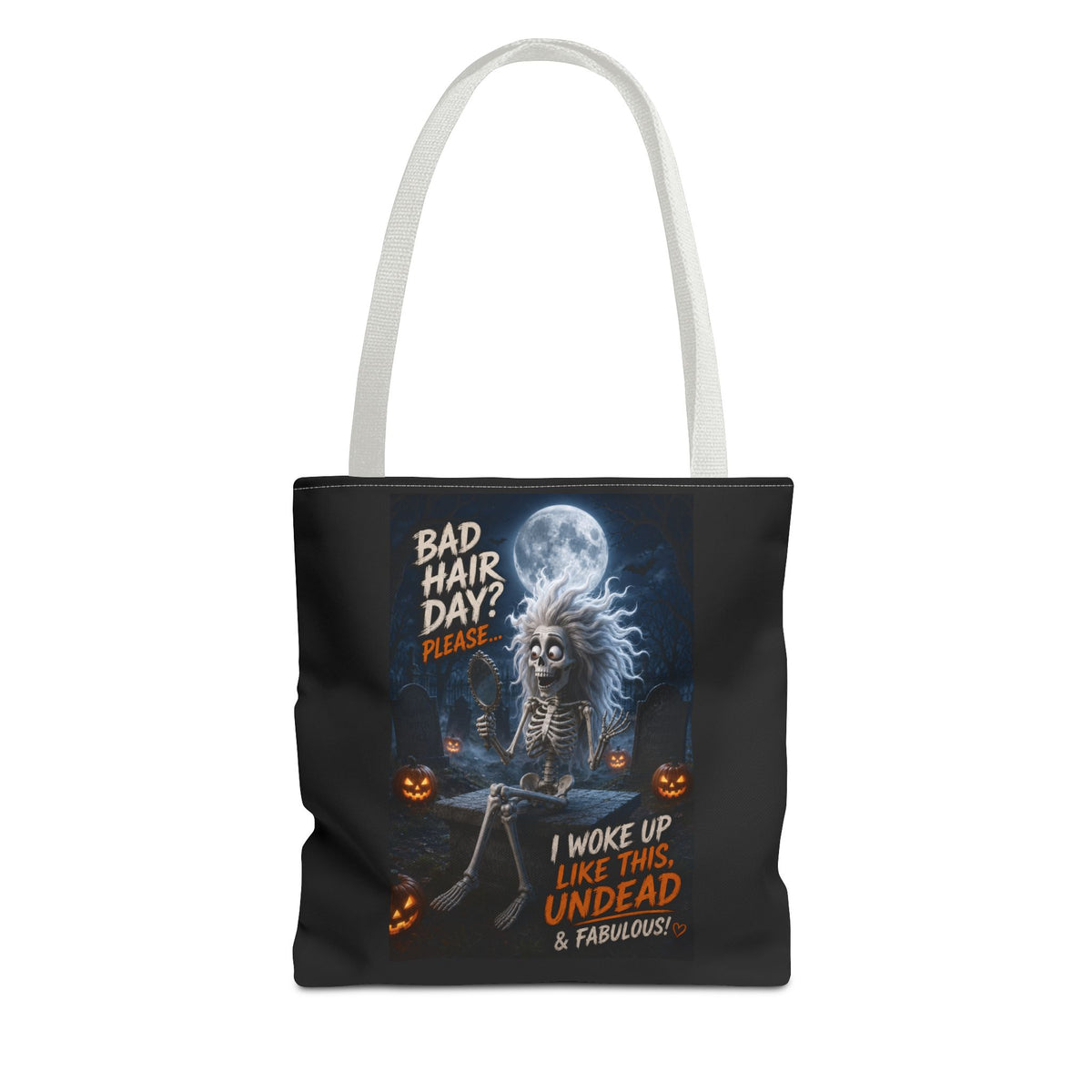 Halloween Skeleton Tote Bag — “Bad Hair Day? I Woke Up Like This, Undead & Fabulous”