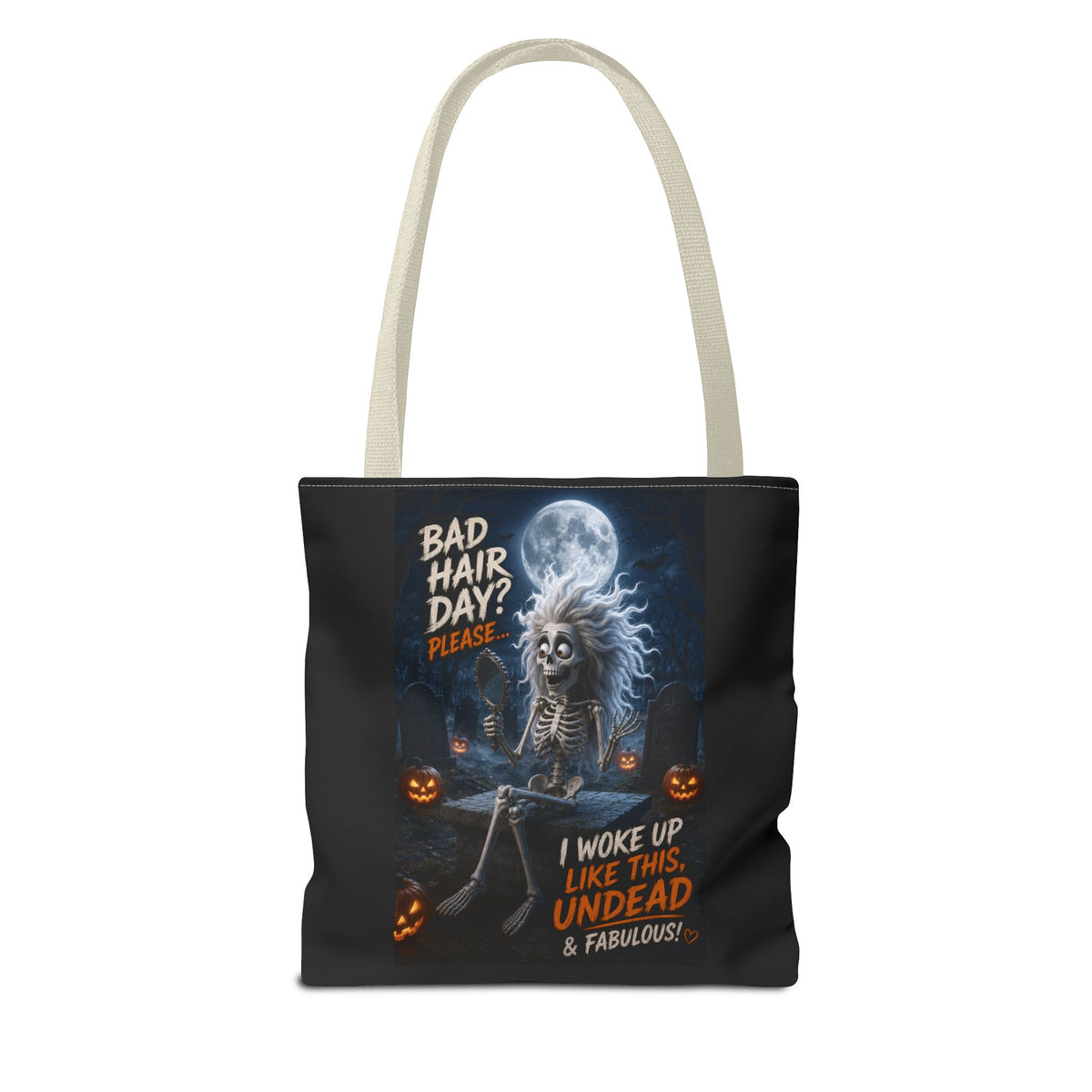 Halloween Skeleton Tote Bag — “Bad Hair Day? I Woke Up Like This, Undead & Fabulous”