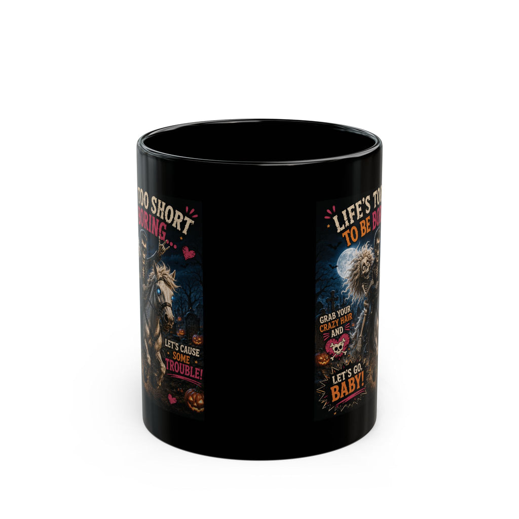 Black Halloween Mug — "Life's Too Short to Be Boring" Spooky Skeleton Rider (11oz/15oz)