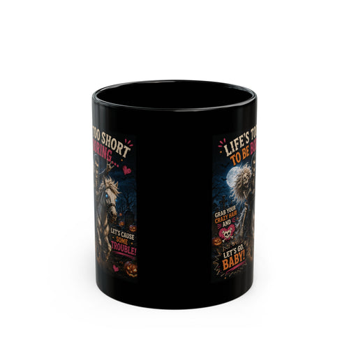 Black Halloween Mug — "Life's Too Short to Be Boring" Spooky Skeleton Rider (11oz/15oz)