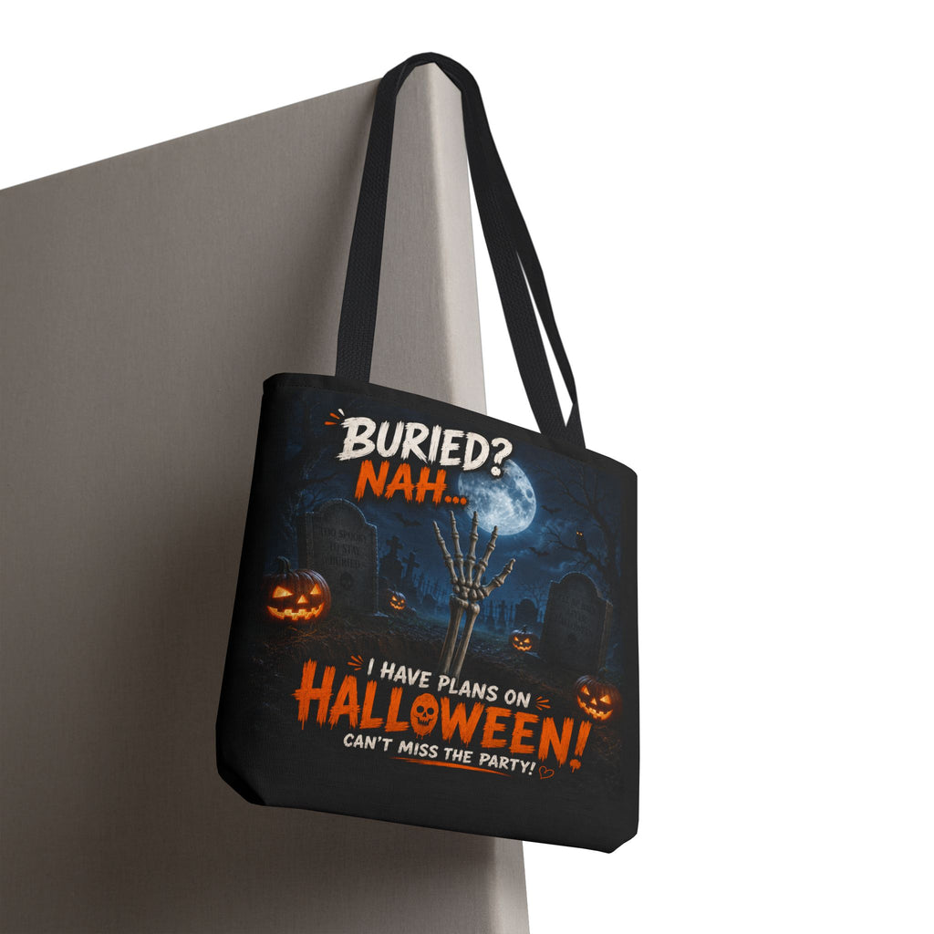 Halloween Graveyard Tote Bag — “Buried? Nah… I Have Plans on Halloween!” Trick-or-Treat Tote