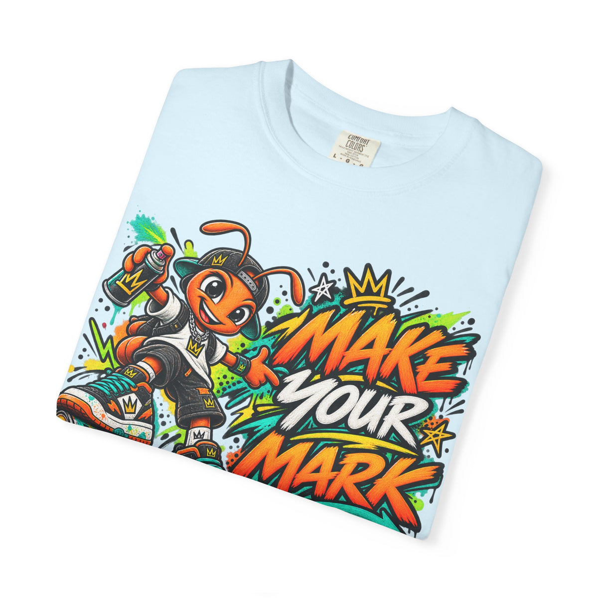 Make Your Mark  Graphic T-Shirt - Streetwear Ant Mascot Design