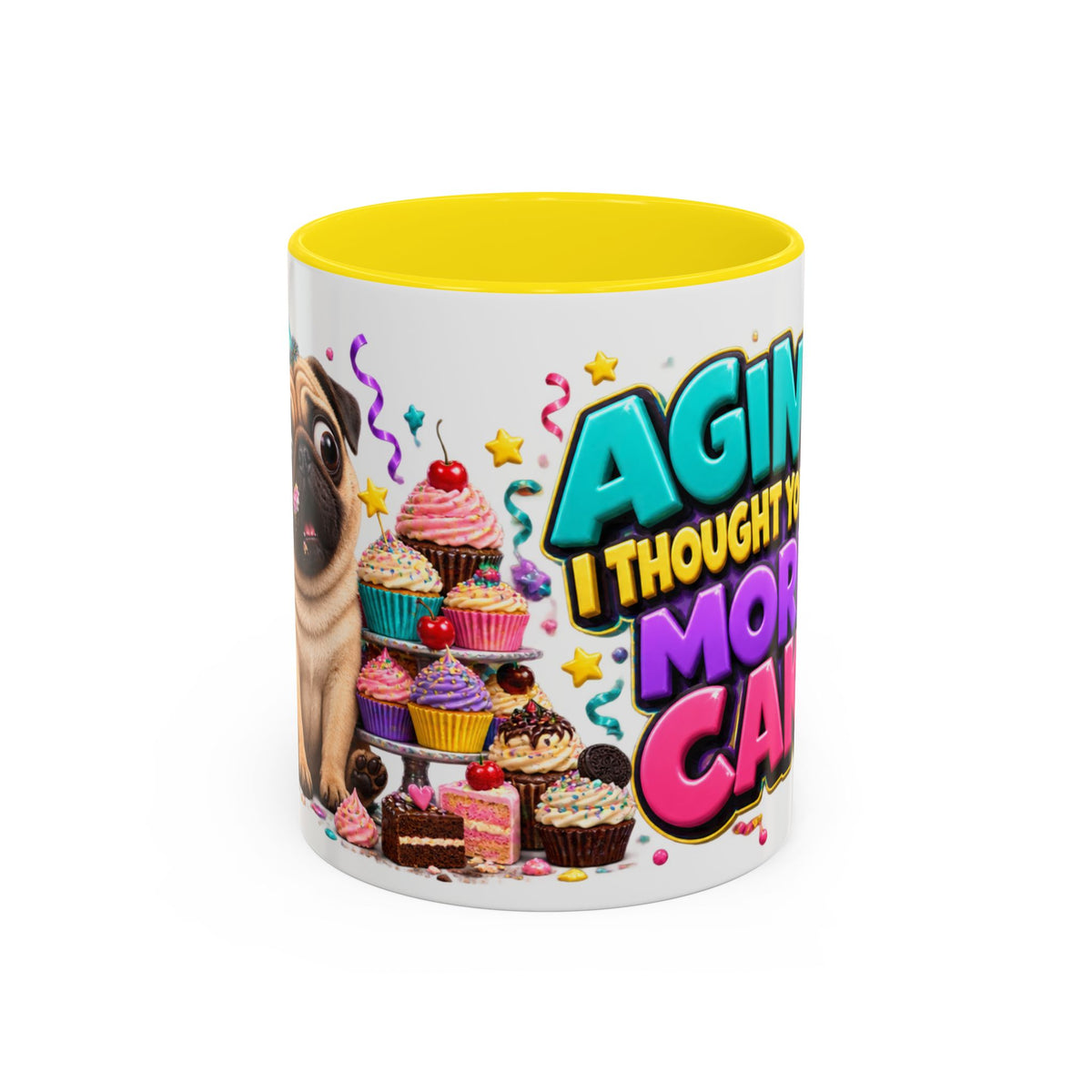 Aging I Thought You Said More Cake Pug Birthday White Mug