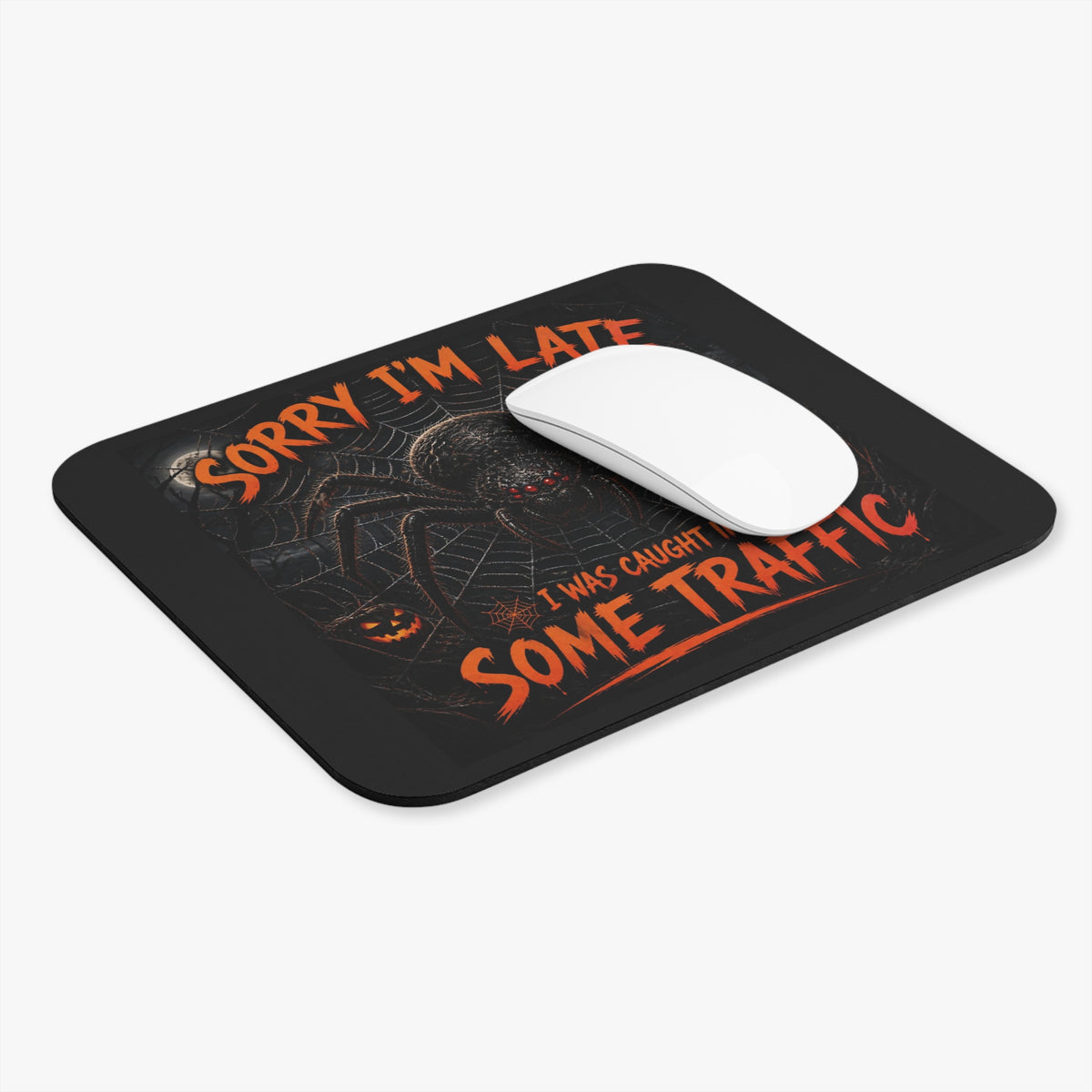 Halloween Spider Mouse Pad — "Sorry I’m Late I Was Caught In Some Traffic"