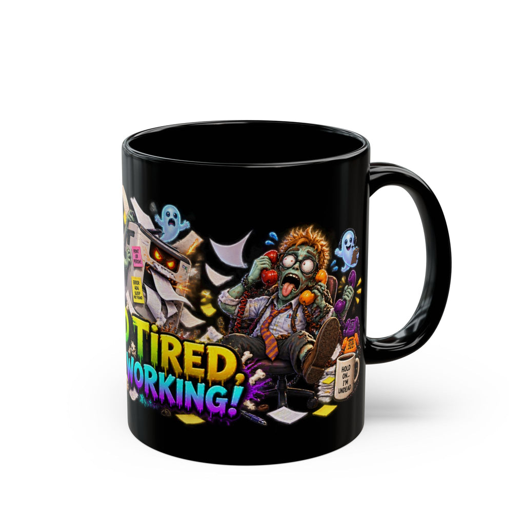 Dead Tired Still Working Zombie Office Halloween Black Mug