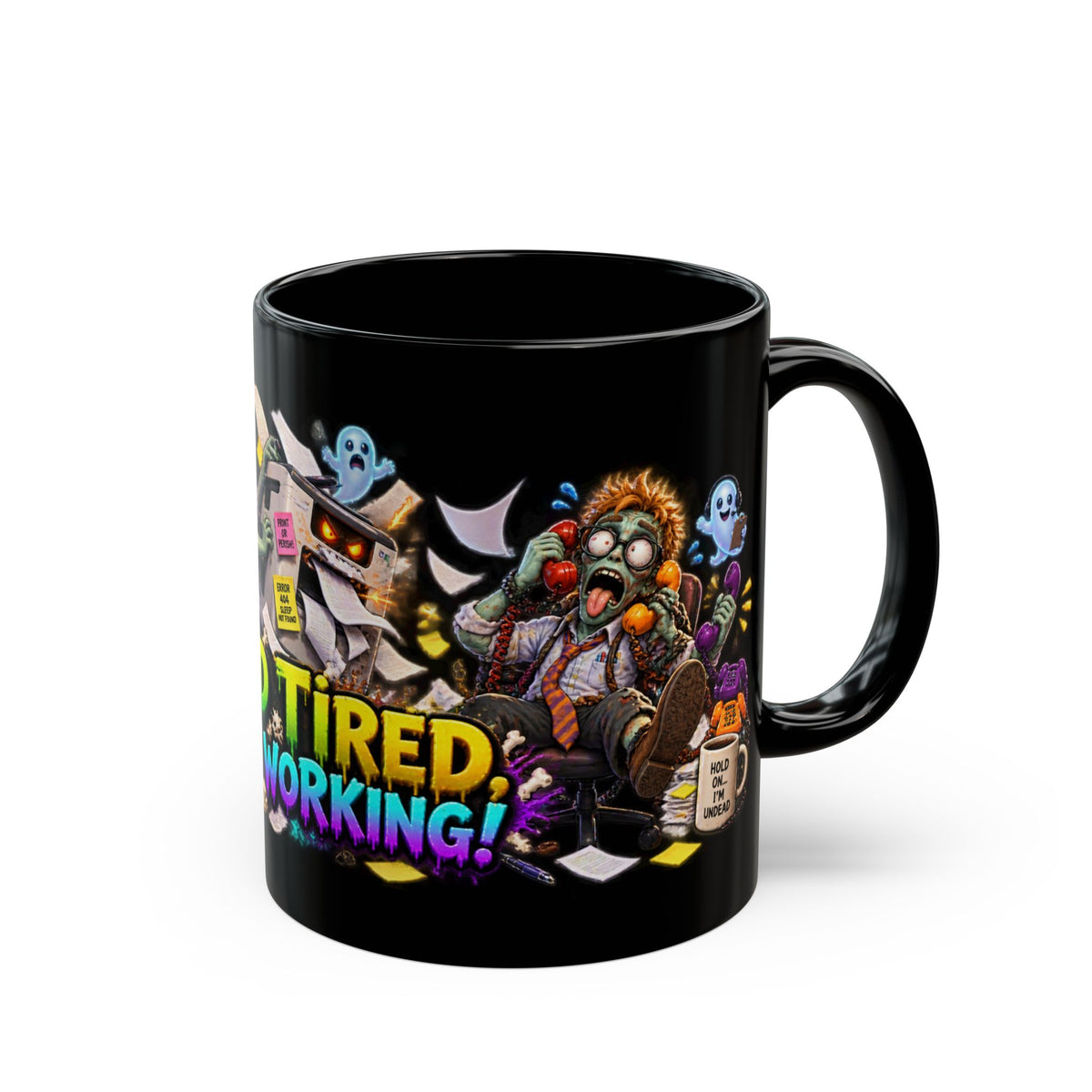 Dead Tired Still Working Zombie Office Halloween Black Mug