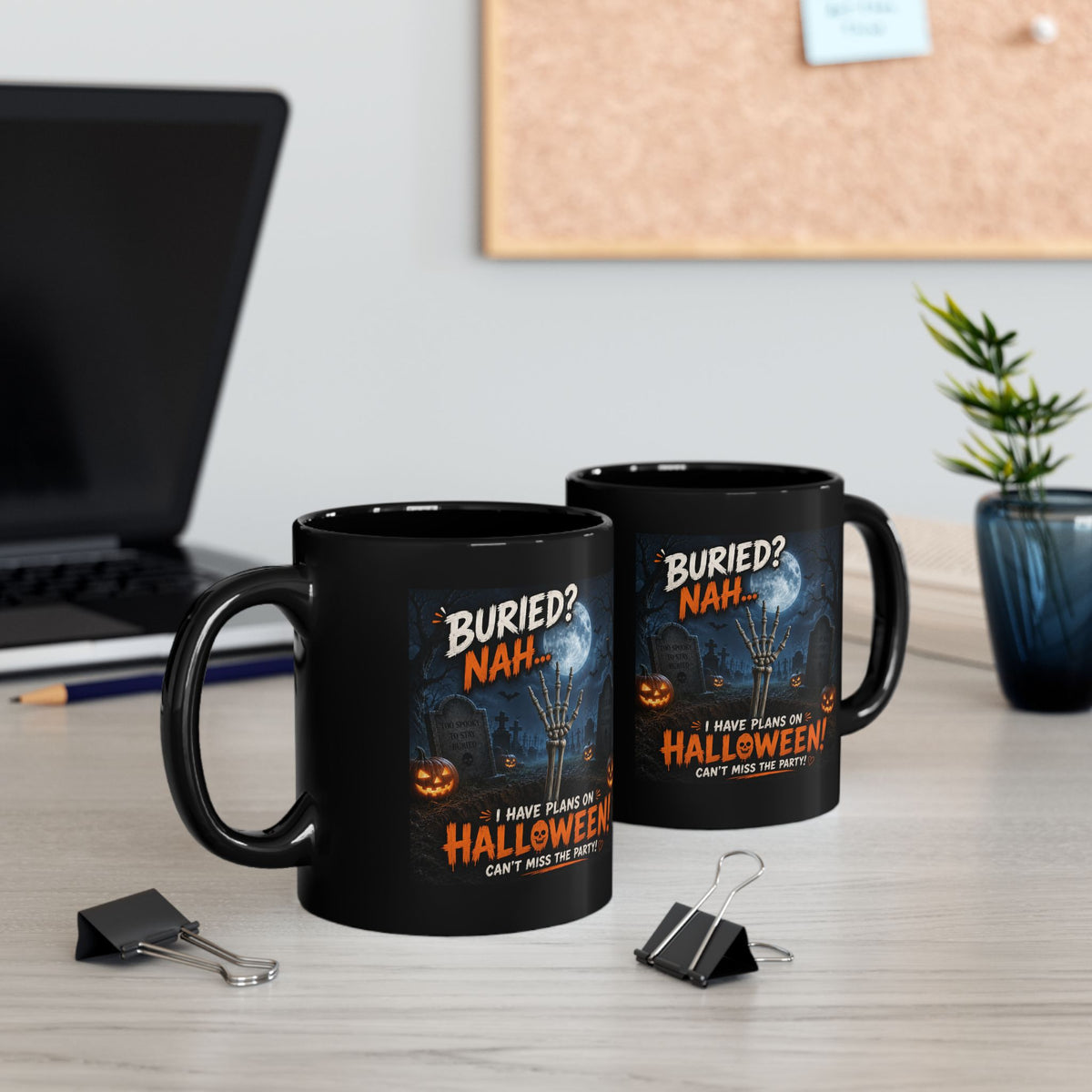 Halloween Coffee Mug — "Buried? Nah... I Have Plans on Halloween!" Black Ceramic Mug