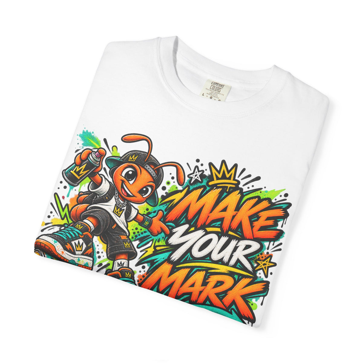 Make Your Mark  Graphic T-Shirt - Streetwear Ant Mascot Design