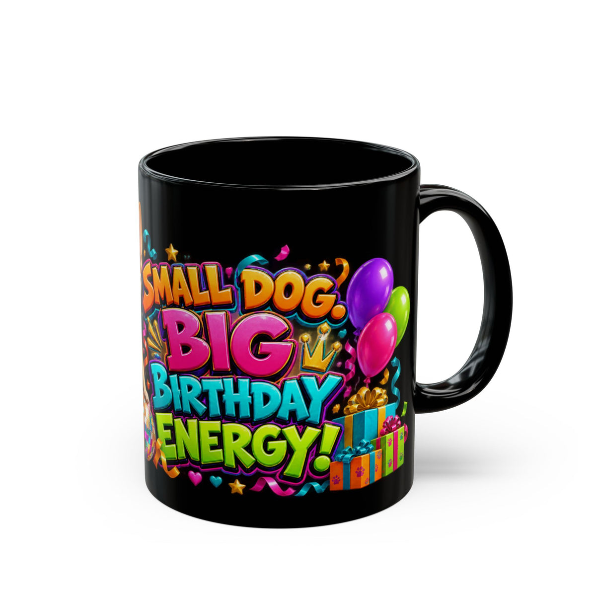 Small Dog Big Birthday Energy Chihuahua Black Mug