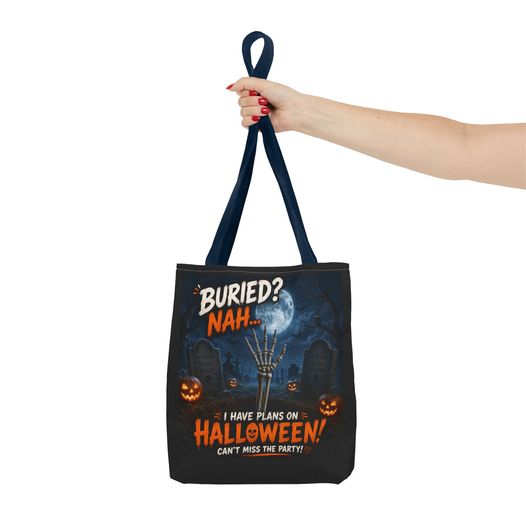 Halloween Graveyard Tote Bag — “Buried? Nah… I Have Plans on Halloween!” Trick-or-Treat Tote